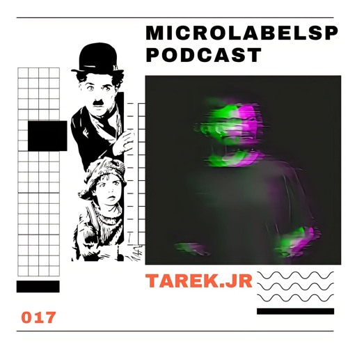 Microlabelsp Podcast - 17 - Tarek JR
