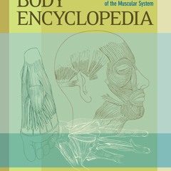 [PDF] DOWNLOAD FREE Body Encyclopedia: A Guide to the Psychological Functions of