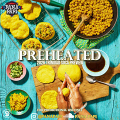PREHEATED (2026 Trinidad Soca)
