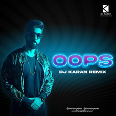 Oops (Remix) - DJ Karan