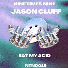 Jason Cluff - Eat My Acid [NTND019]