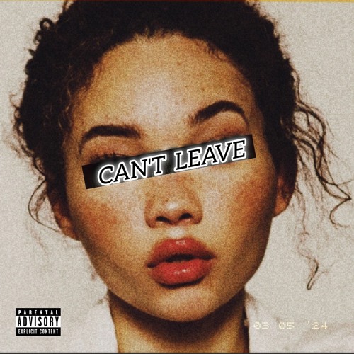 CAN'T LEAVE (feat. Crystal Ego)