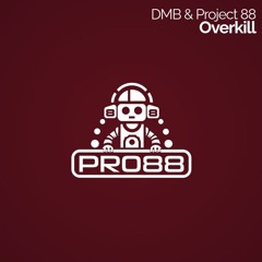Dmb & Project 88 - Overkill