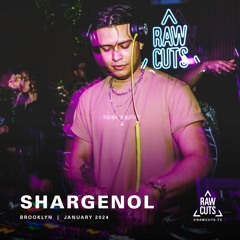 Shargenol | RAW CUTS