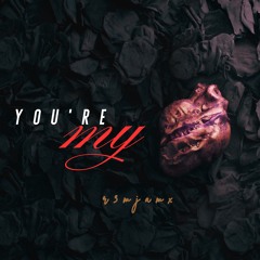 You're My