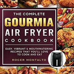 FREE PDF 📧 The Complete Gourmia Air Fryer Cookbook: Easy, Vibrant & Mouthwatering Re
