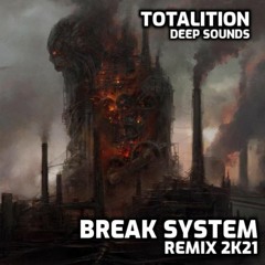 Totalition - Deep Sounds (Break System Remix 2K21)