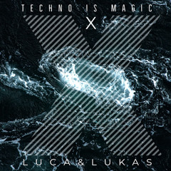 [Techno] LUCA&LUKAS - Techno is Magic X
