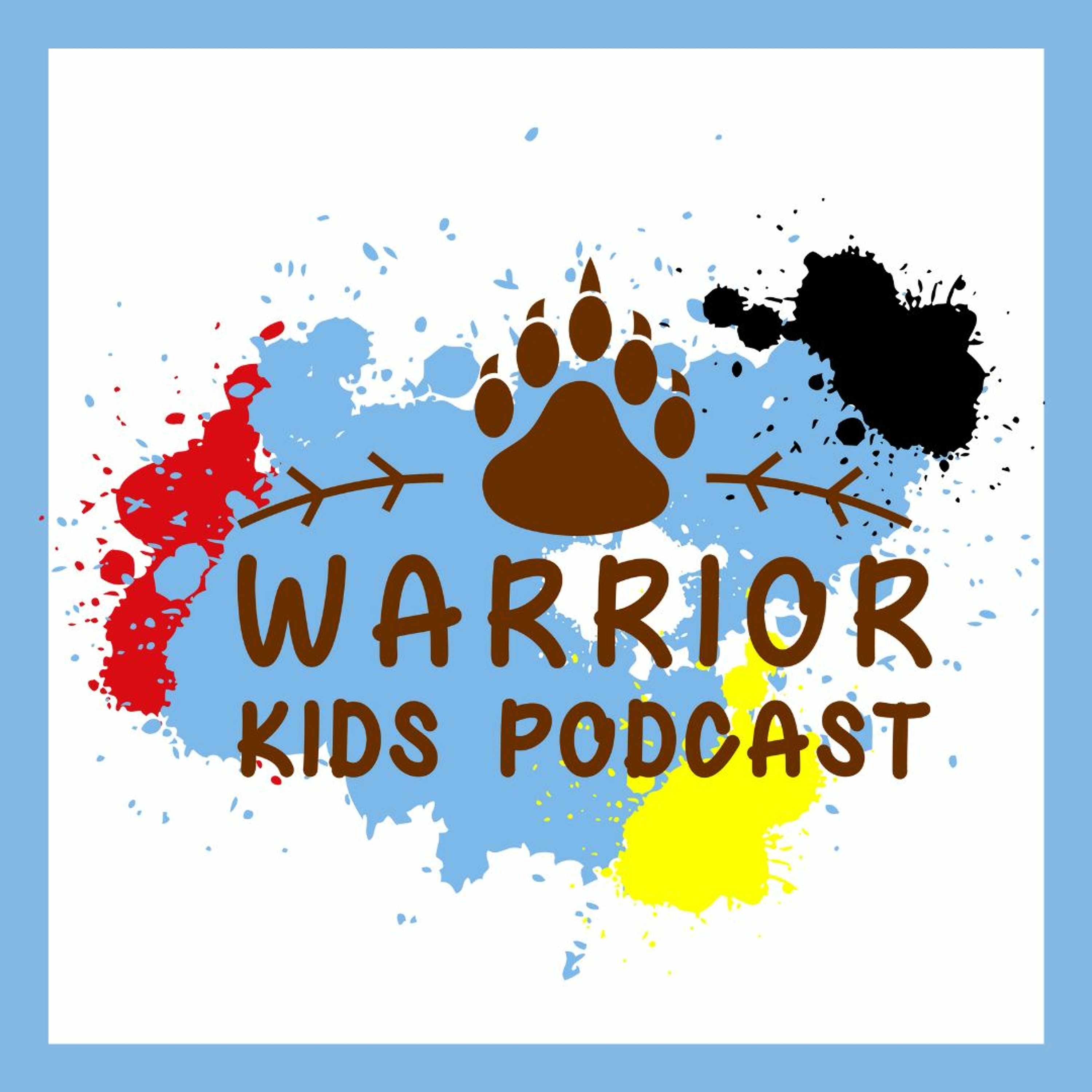 Welcome to Warrior Kids Podcast