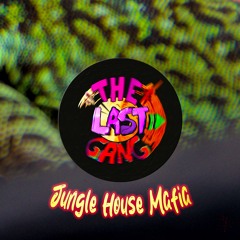 The Last Gang - Jungle House Mafia