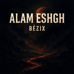 BEZIX -ALAM ESHGH