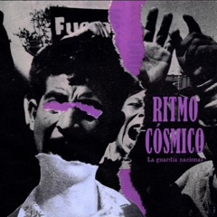 ritmo cosmico - guardia nacional