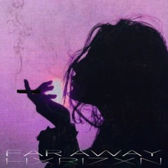 FAR AWAY
