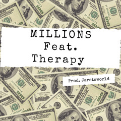 MILLIONS (Feat. Therapy)[Prod. Jaretsworld]