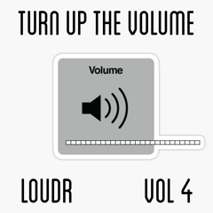 Loudr - Turn Up The Volume, Vol. 4