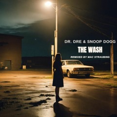 Dr. Dre & Snoop Dogg - The Wash (Mac Straubing Remix)