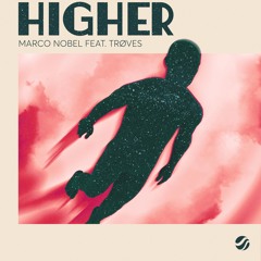Marco Nobel feat. TRØVES - Higher