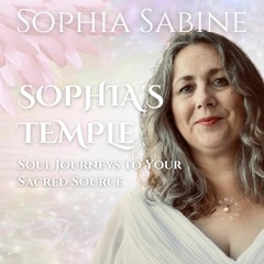 SOPHIA'S TEMPLE - Erkenne Dich in Deinem Quell-Bewusstsein
