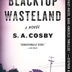 [FREE] EPUB 💓 Blacktop Wasteland by  S A Cosby EPUB KINDLE PDF EBOOK
