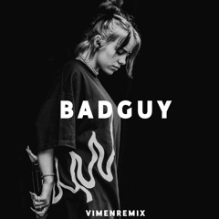 Billie Eilish - Bad Guy (Vimen Remix)