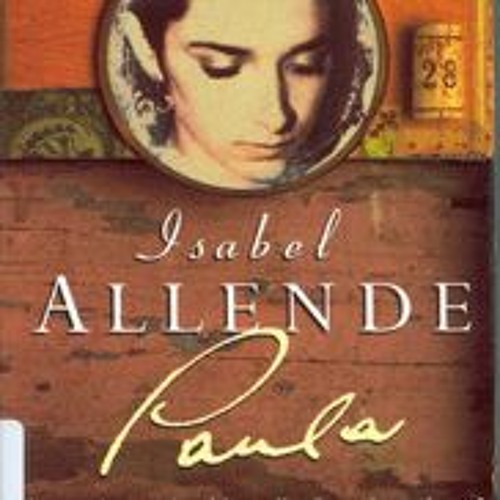 Stream [(Pdf) Book Download] Paula BY Isabel Allende by Msca12qeiy | Listen  online for free on SoundCloud