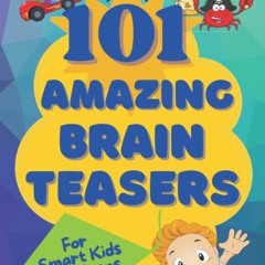 [PDF]❤️DOWNLOAD⚡️ 101 Amazing Brain Teasers The Ultimate Collection of Math and Logic Puzzle