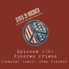 Episode 104: Kindred Friend (Special Guest: Sven Pipien)