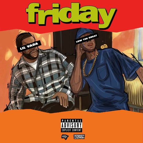 Friday Ft. Lil Vada (Prod. By Low The Great & Is That Trey)