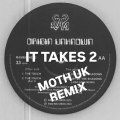 IT TAKES 2 (ft rob base) tunnel mix MOTH UK REMIX