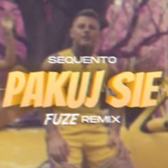 Sequento - Pakuj Się (FUZE REMIX)