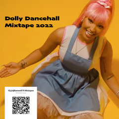 THE ULTIMATE DOLLY 2022 DANCEHALL MIXTAPE (100% Songs for the ladies by the Dancehall Queens)