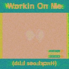 Workin' On Me - Russ (𝗱ı𝗹Ⅎ 𝘀ǝ𝗼Ⅎʞɔ𝗻𝗛)