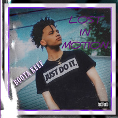Lost in Motion- Boota Keef - Feed Me Douuts Ona Tractor