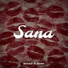 SANA- Drick$ & Gvan