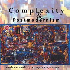 [View] KINDLE 📰 Complexity and Postmodernism: Understanding Complex Systems (Economi