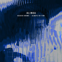Premiere: Alinka 'Always On Time'