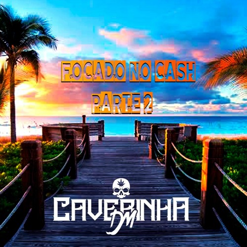 Caverinha DM - Focado no Cash -parte2 . Feat. -Medusa