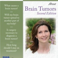 Read [KINDLE PDF EBOOK EPUB] 100 Questions & Answers About Brain Tumors (100 Question