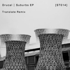 PREMIERE: Drucal - Suburbs II (Translate Remix)