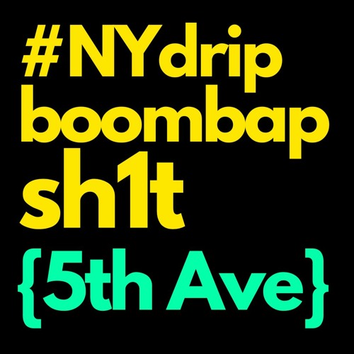 #NYdrip "5th Ave" Hard Atmospheric Boom Bap