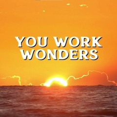 You Work Wonders (ft. Mickey Mercado & Allison Perez)