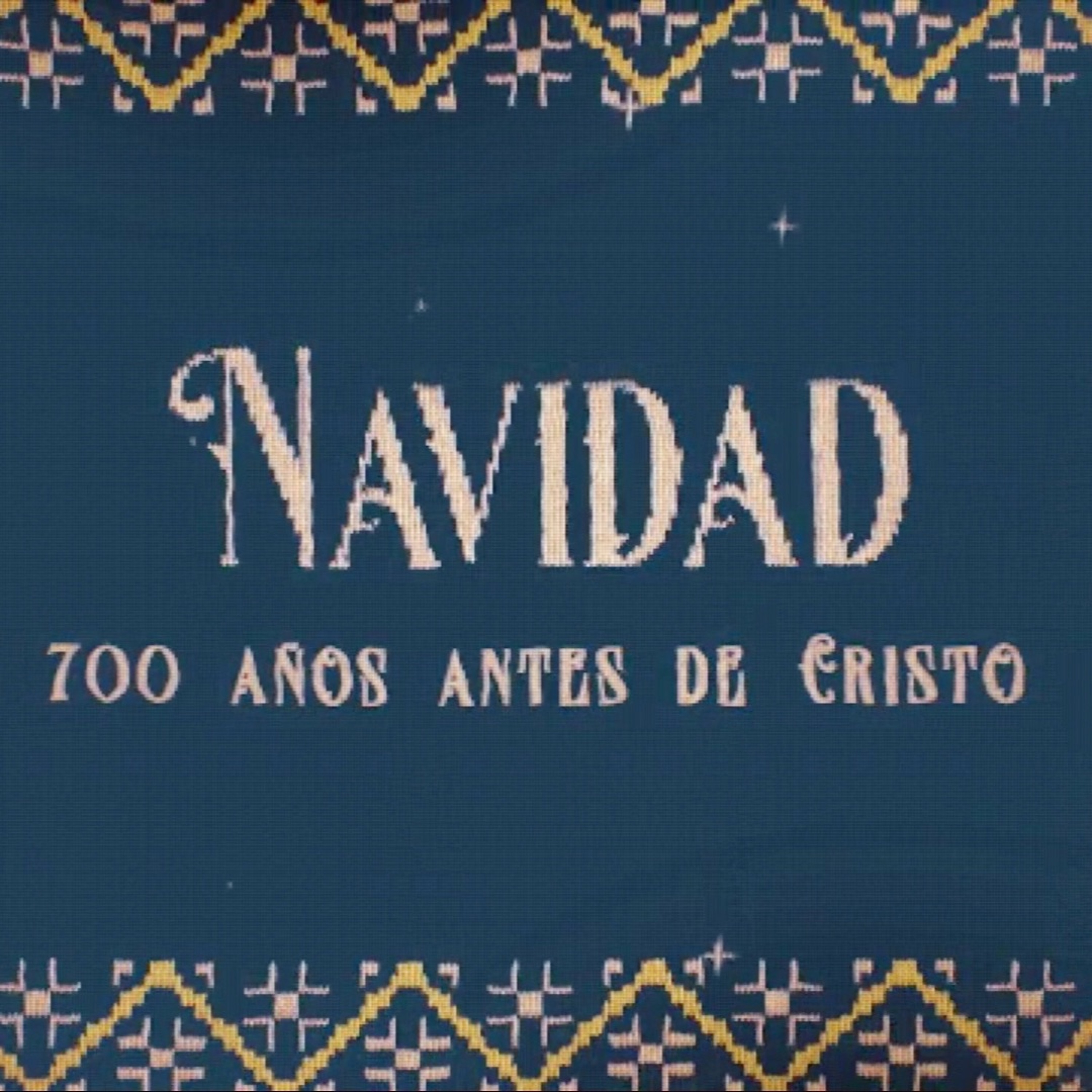 NAVIDAD 700 años A. C. - 2 episode artwork