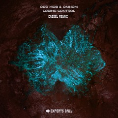 Odd Mob & OMNOM - Losing Control (KASSEL Remix)
