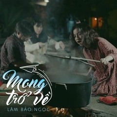 MONG TRỞ VỀ - Lâm Bảo Ngọc (Official Mp3)
