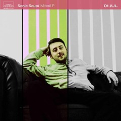 Sonic Soup - Mihail P (01.07.21)