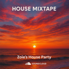 ZOIE'S HOUSE PARTY