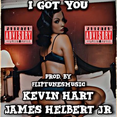 I Got You Featuring Kevin Hart (Produced by FlipTuneMusic)