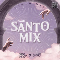 Dj Raul Galvez X Dj Daniel B. - Santo Mix