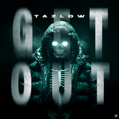 Tazlow - Get Out ( Free DL )