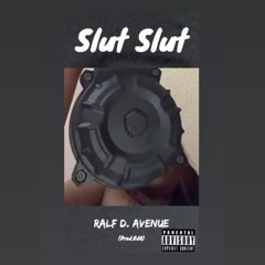 Slut B*** - Ralf D. Avenue (Prod.RdA)